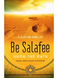 Be Salafee Upon the Path